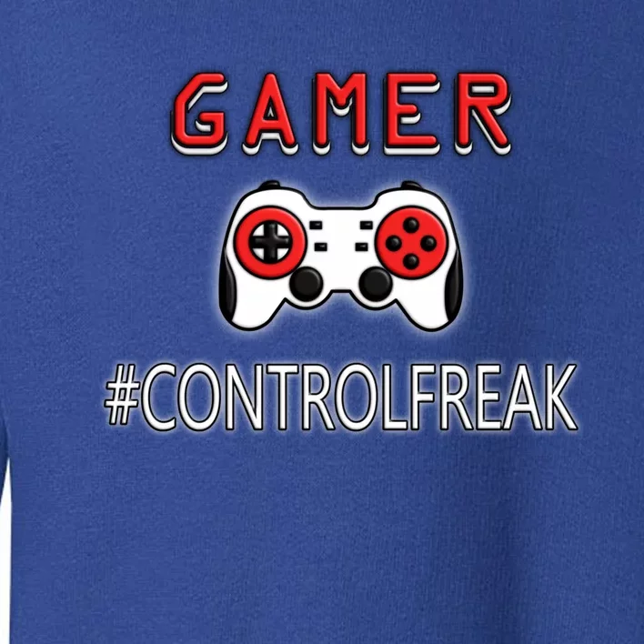 Funny Gamer Design Control Freak For Gaming Fans Video Game Gift Toddler Sweatshirt