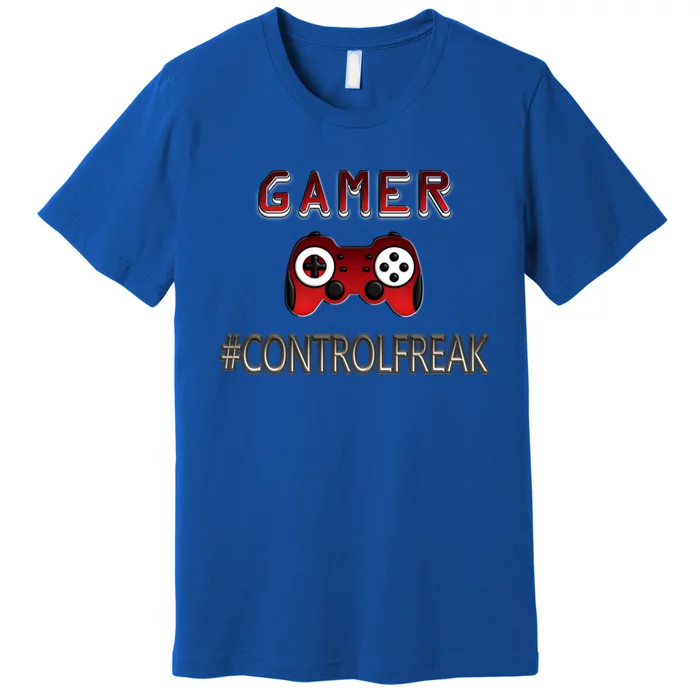 Funny Gamer Design Control Freak For Gaming Fans Video Game Gift Premium T-Shirt