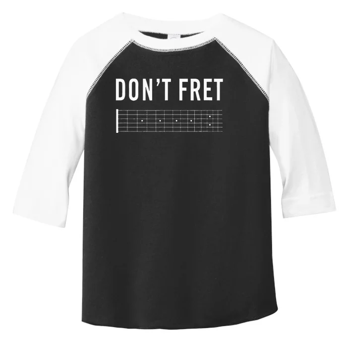 Funny Guitarist Dont Fret Toddler Fine Jersey T-Shirt