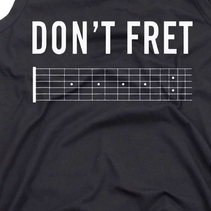 Funny Guitarist Dont Fret Tank Top