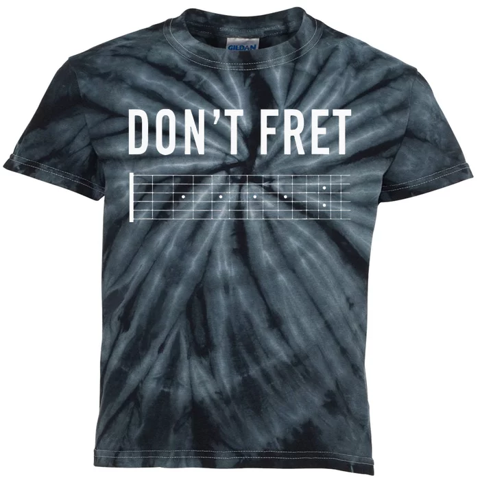 Funny Guitarist Dont Fret Kids Tie-Dye T-Shirt