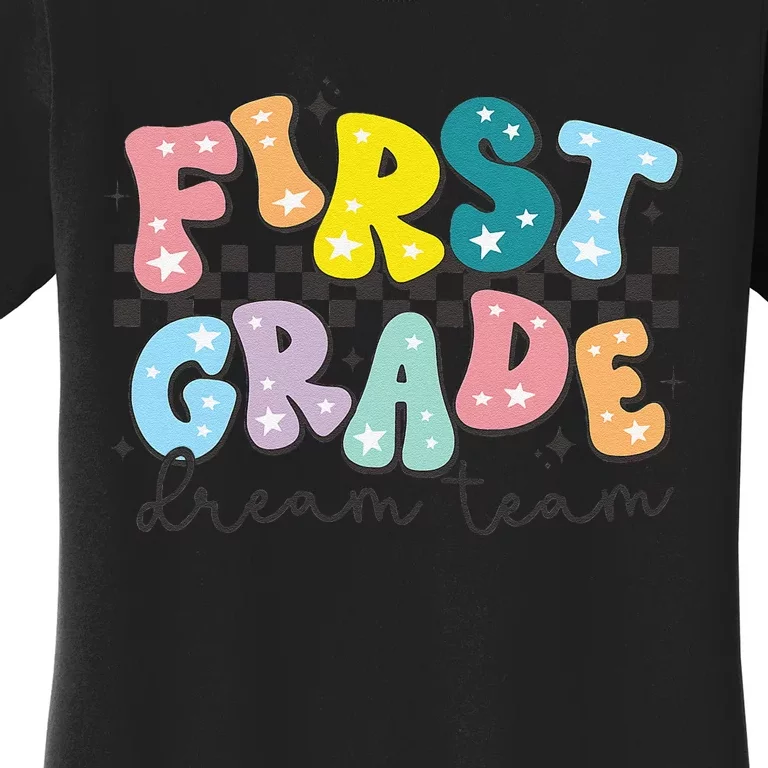 First Grade Dream Team Back To School Teachers Students Gift Women's T-Shirt