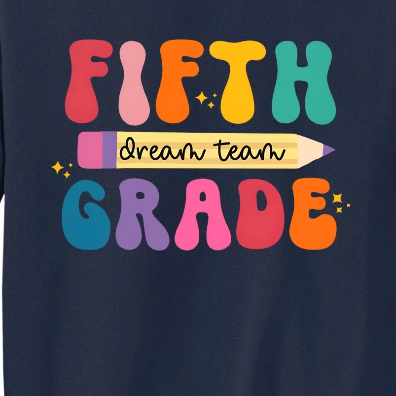 Fifth Grade Dreamteam 5th Grade Back To School Tall Sweatshirt