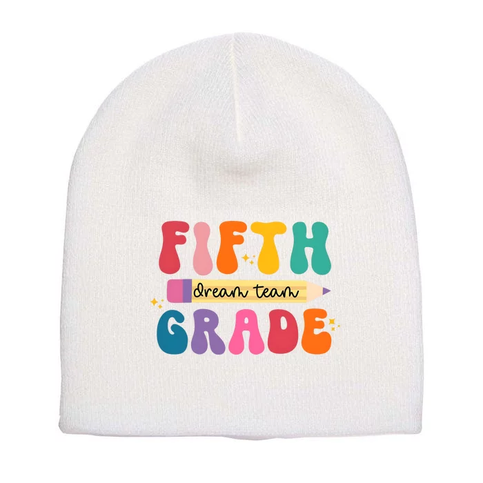 Fifth Grade Dreamteam 5th Grade Back To School Short Acrylic Beanie