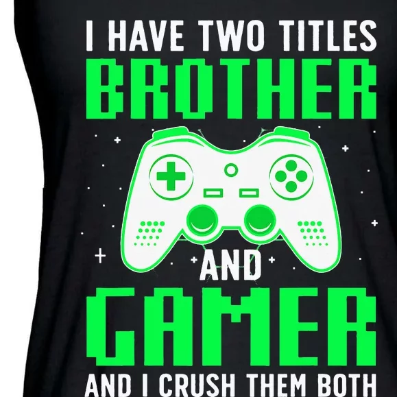 Funny Gaming Design For Brother Gamer Gaming Lover Ladies Essential Flowy Tank