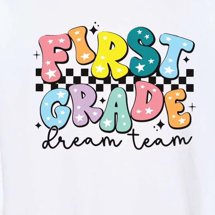 First Grade Dream Team Back To School Teachers Students Garment-Dyed Sweatshirt