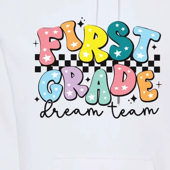 First Grade Dream Team Back To School Teachers Students Premium Hoodie