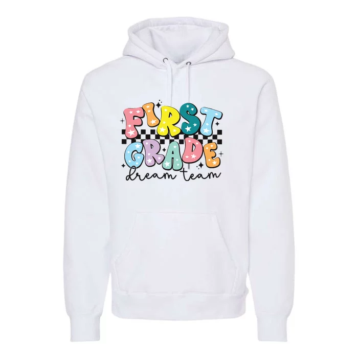 First Grade Dream Team Back To School Teachers Students Premium Hoodie