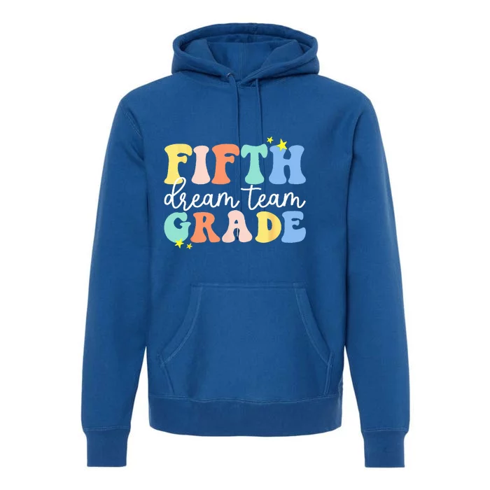 Fifth Grade Dream Team Teacher Students Back To School Premium Hoodie