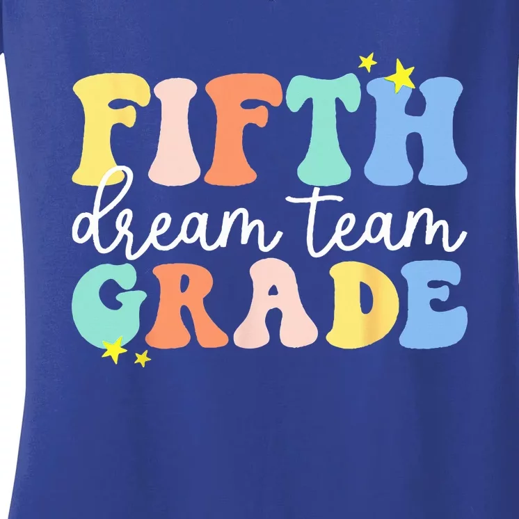 Fifth Grade Dream Team Teacher Students Back To School Women's V-Neck T-Shirt