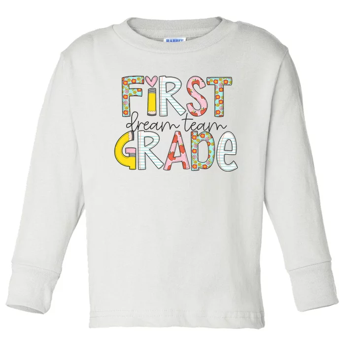 First Grade Dream Team Back To School 1st Grade Teacher Toddler Long Sleeve Shirt