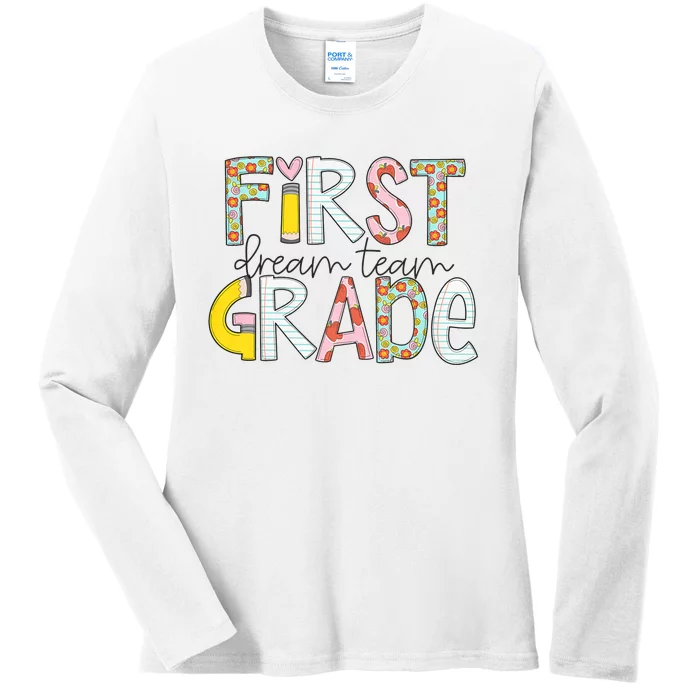 First Grade Dream Team Back To School 1st Grade Teacher Ladies Long Sleeve Shirt