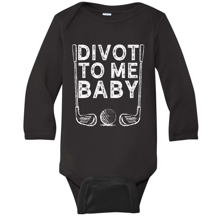 Funny Golf Divot To Me Baby Golfer Saying Humor Baby Long Sleeve Bodysuit