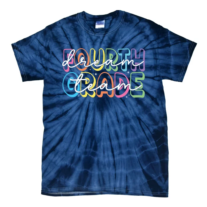 Fourth Grade Dream Team 4th Grade Teacher Back To School Tie-Dye T-Shirt