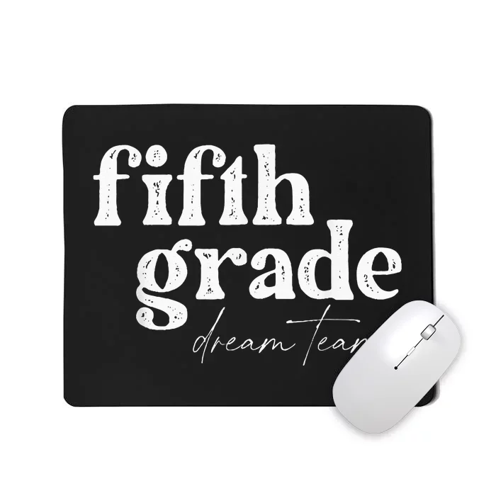 Fifth Grade Dream Team Back to School Students School Great Mousepad