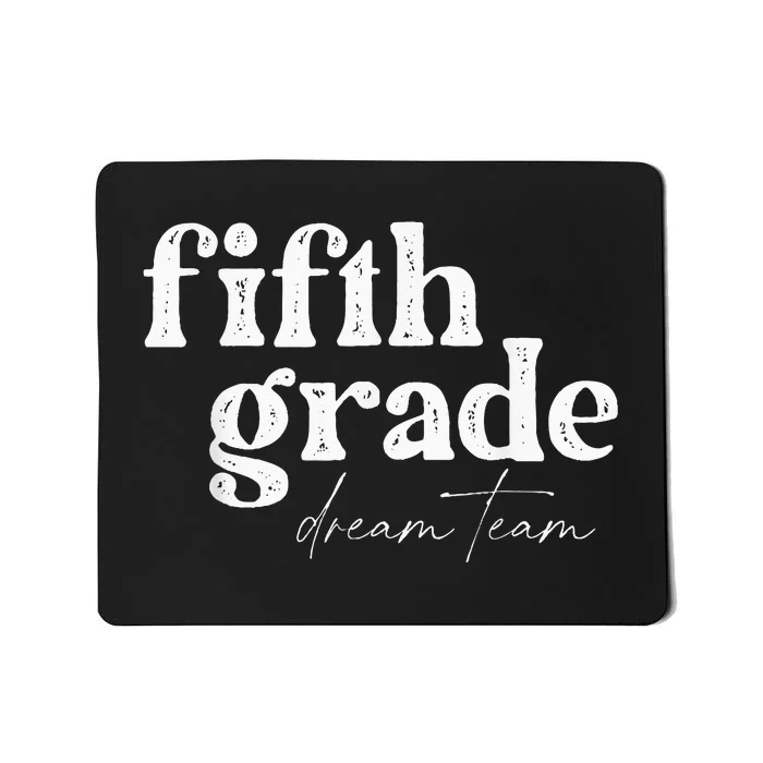 Fifth Grade Dream Team Back to School Students School Great Mousepad