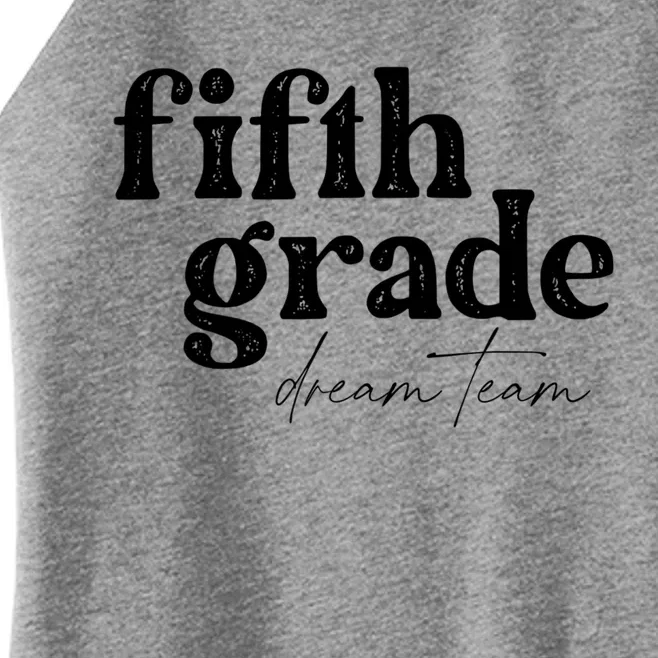 Fifth Grade Dream Team Back To School Students School Great Women’s Perfect Tri Rocker Tank