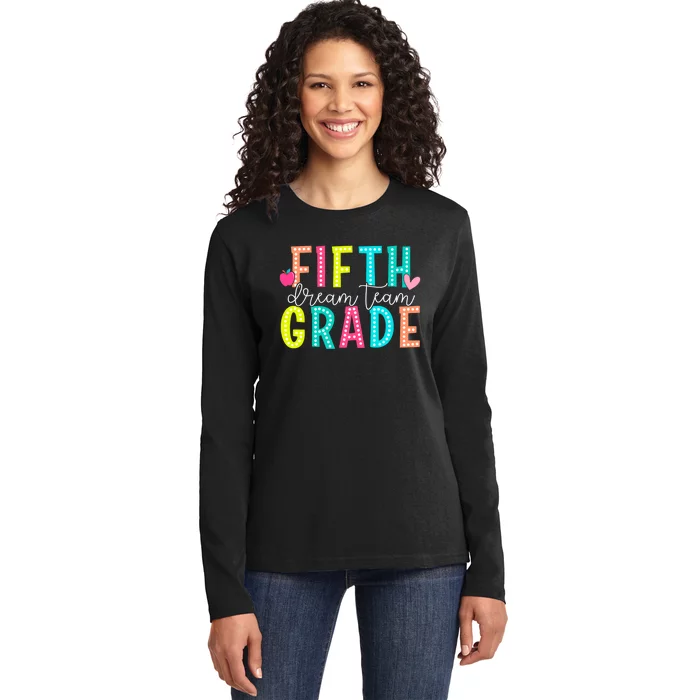 Fifth Grade Dream Team Back To School 5th Grade Teacher Ladies Long Sleeve Shirt