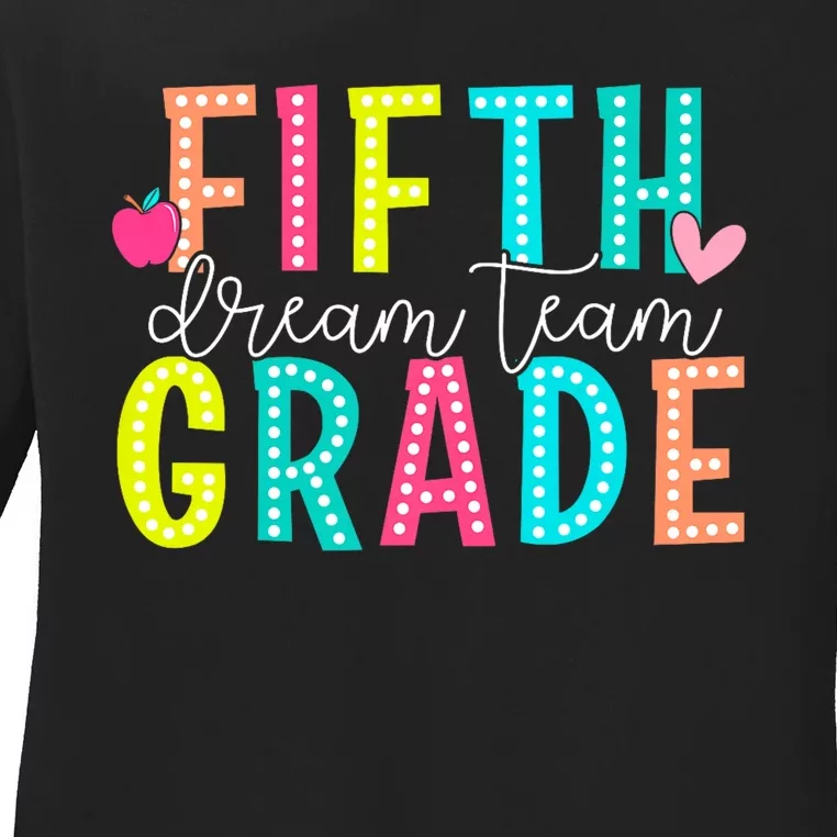 Fifth Grade Dream Team Back To School 5th Grade Teacher Ladies Long Sleeve Shirt