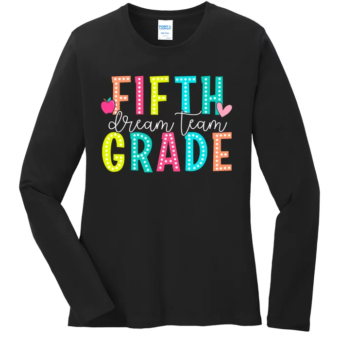 Fifth Grade Dream Team Back To School 5th Grade Teacher Ladies Long Sleeve Shirt