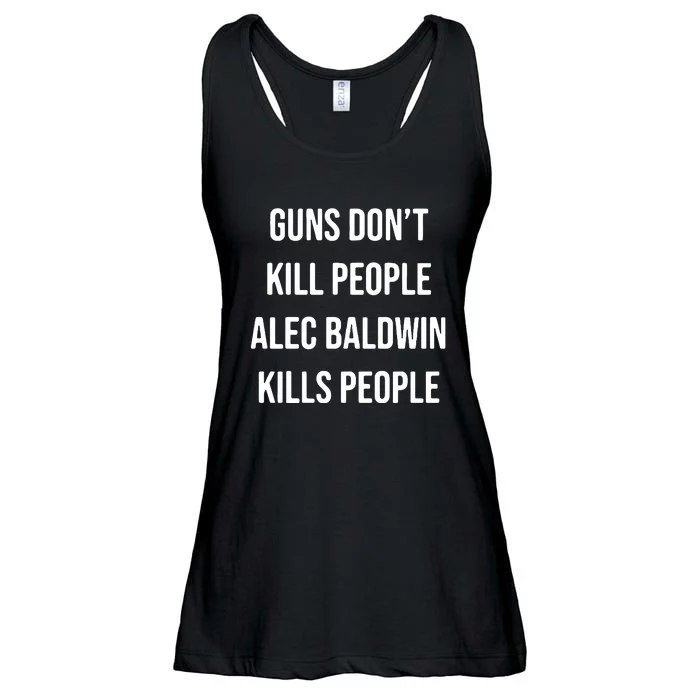 Funny Guns Dont Kill People Alec Baldwin Kill People Ladies Essential Flowy Tank