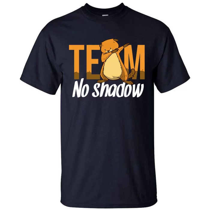 Funny Groundhog Day Team No Shadow Dabbing Tall T-Shirt