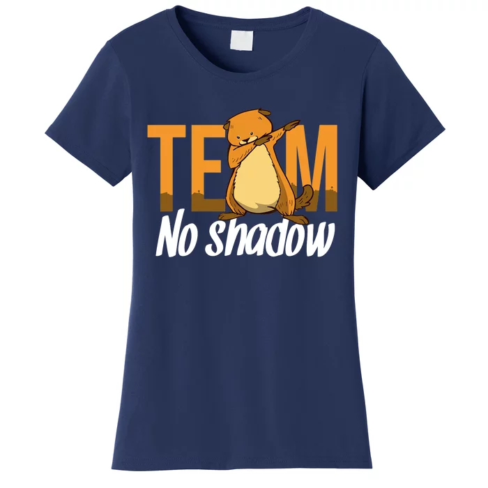 Funny Groundhog Day Team No Shadow Dabbing Women's T-Shirt