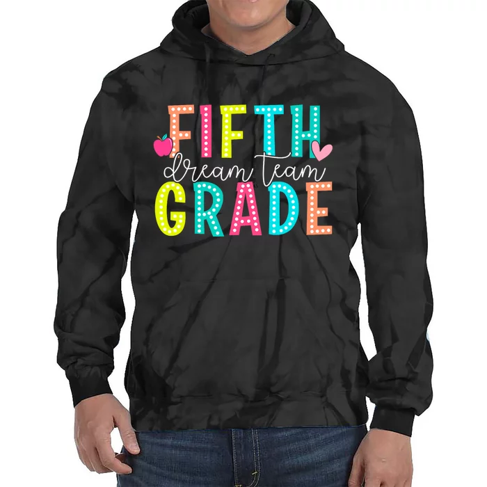 Fifth Grade Dream Team Back To School 5th Grade Teacher Tie Dye Hoodie