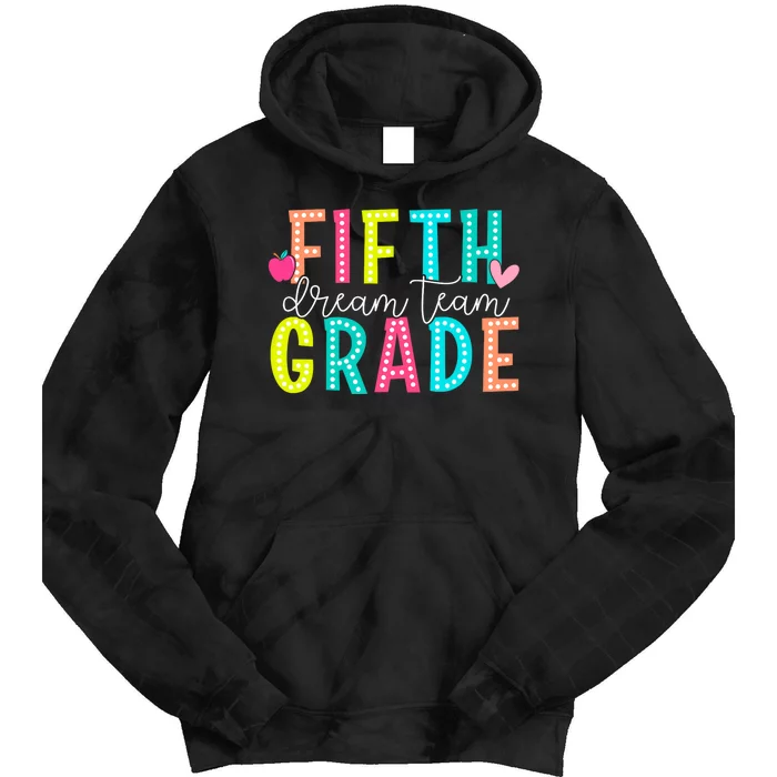 Fifth Grade Dream Team Back To School 5th Grade Teacher Tie Dye Hoodie