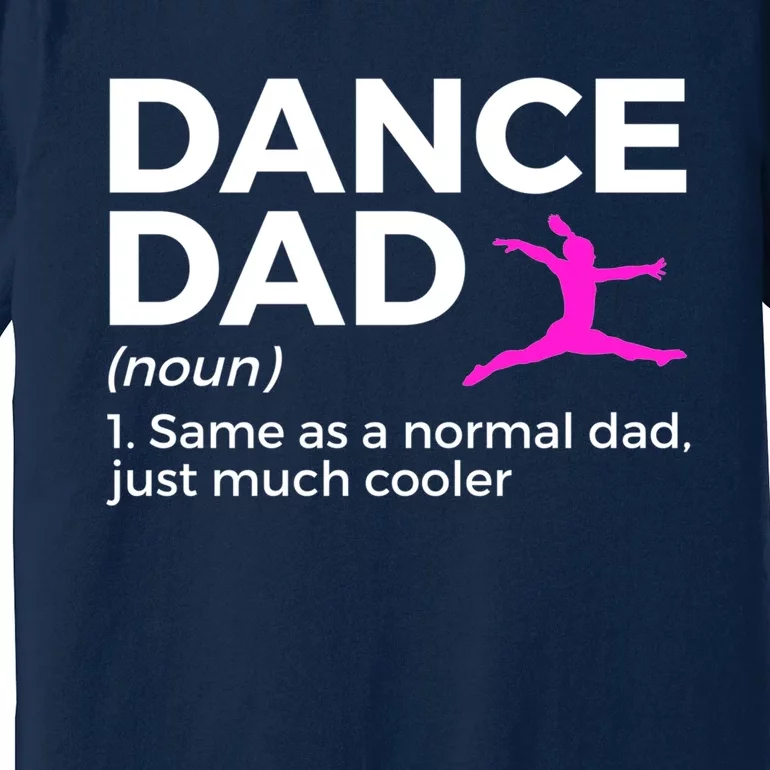 Funny Gift Dance Dad Definition Premium T-Shirt