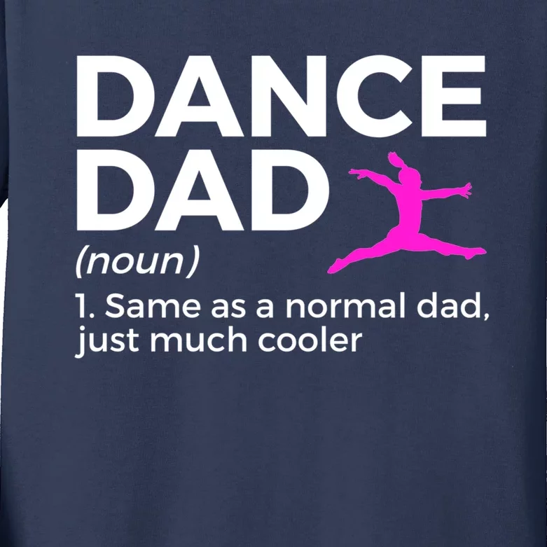 Funny Gift Dance Dad Definition Kids Long Sleeve Shirt