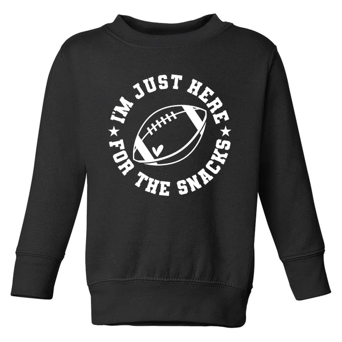 Football Game Day IM Just Here For The Snacks Toddler Sweatshirt