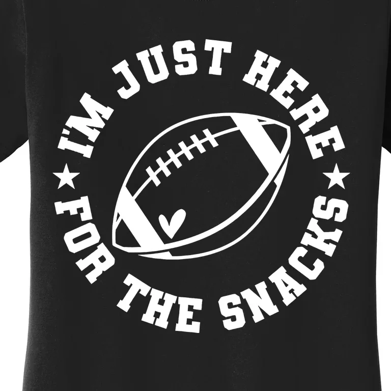 Football Game Day IM Just Here For The Snacks Women's T-Shirt