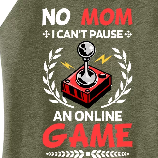 Funny Gamer Design No Mom I Cant Pause An Online Game Gift Cute Gift Women’s Perfect Tri Rocker Tank