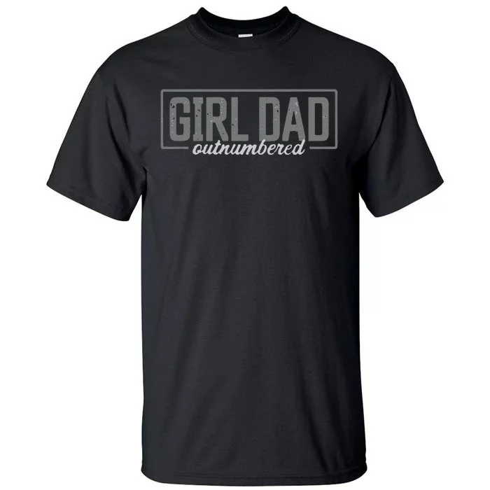 Funny Girl Dad Tall T-Shirt