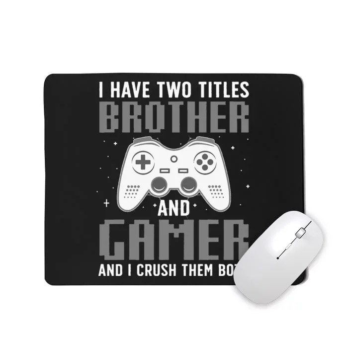 Funny Gaming Design For Brother Gamer Gaming Lover Mousepad