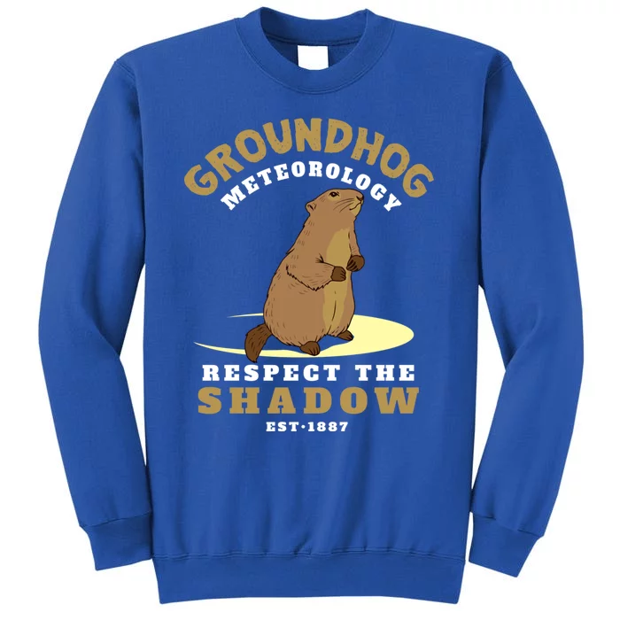 Funny Groundhog Day Respect The Shadow Cool Gift Sweatshirt