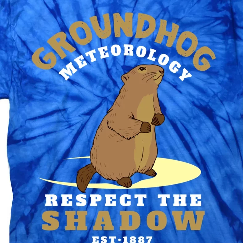 Funny Groundhog Day Respect The Shadow Cool Gift Tie-Dye T-Shirt