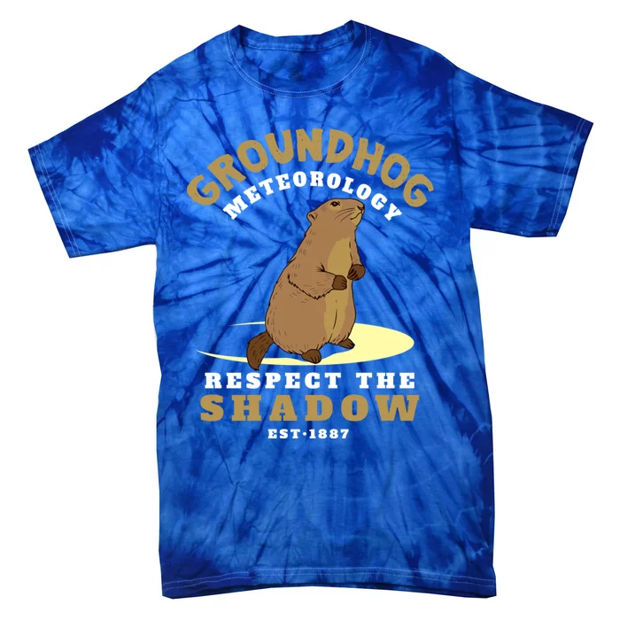 Funny Groundhog Day Respect The Shadow Cool Gift Tie-Dye T-Shirt