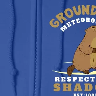 Funny Groundhog Day Respect The Shadow Cool Gift Full Zip Hoodie