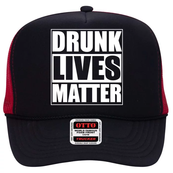 Funny Gift Drunk Lives Matter Cool Gift High Crown Mesh Trucker Hat