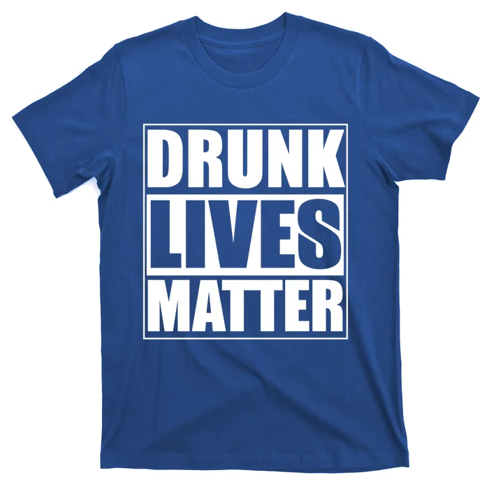 Funny Gift Drunk Lives Matter Cool Gift T-Shirt