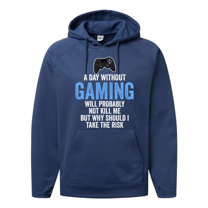 Funny Gamer Day Without Gaming Wont Kill Me Sarcastic Gift Performance Fleece Hoodie