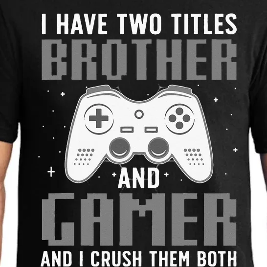 Funny Gaming Design For Brother Gamer Gaming Lover Pajama Set