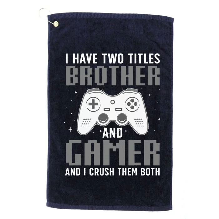 Funny Gaming Design For Brother Gamer Gaming Lover Platinum Collection Golf Towel