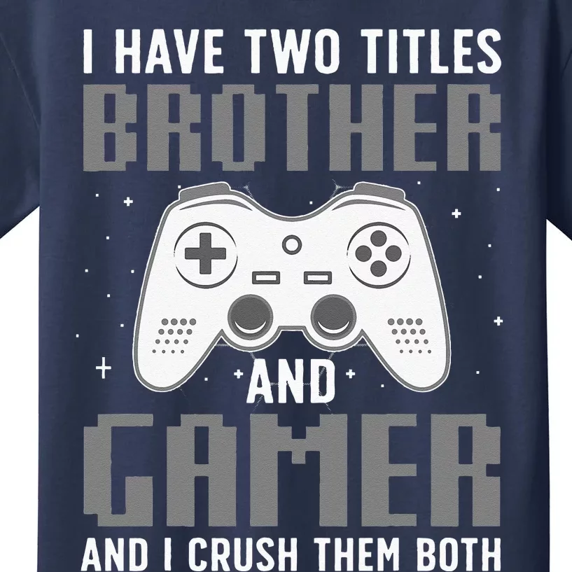 Funny Gaming Design For Brother Gamer Gaming Lover Kids T-Shirt