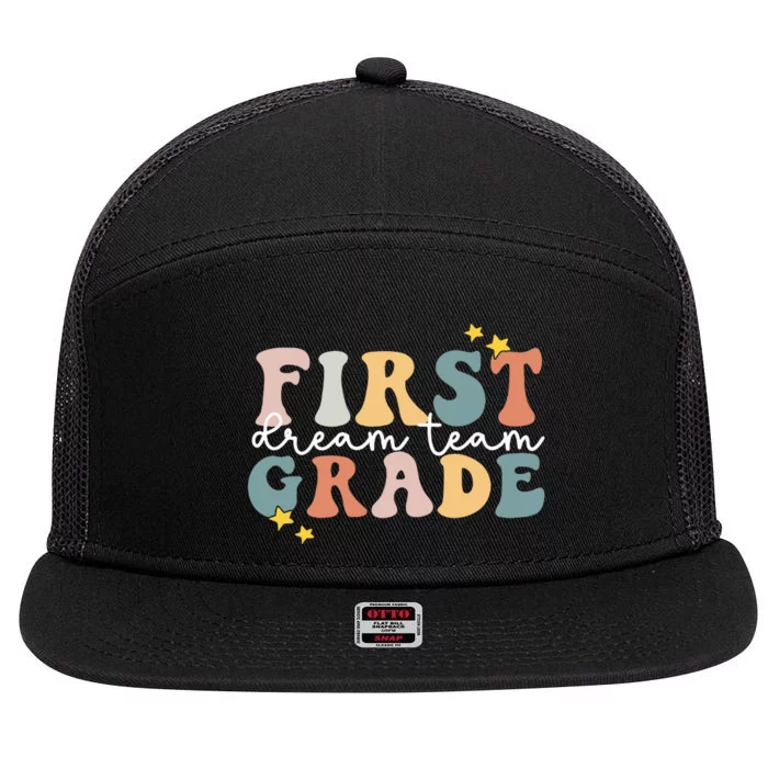 First Grade Dream Team First Grade Teacher Team 1st Grade 7 Panel Mesh Trucker Snapback Hat