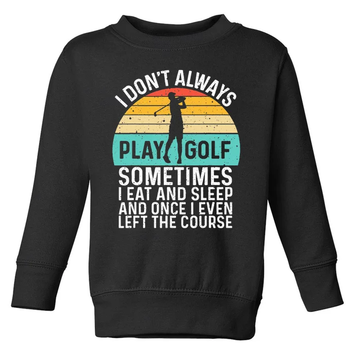 Funny Golf Design For  Golfer Ball Sport Golf Lover Toddler Sweatshirt