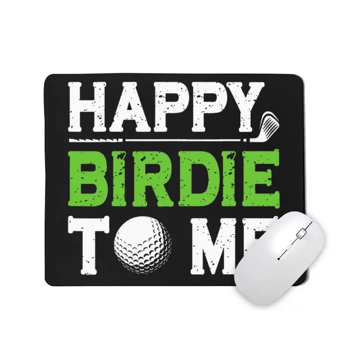 Funny Golf Dad Saying Happy Birdie To Me Cool Fathers Day Mousepad