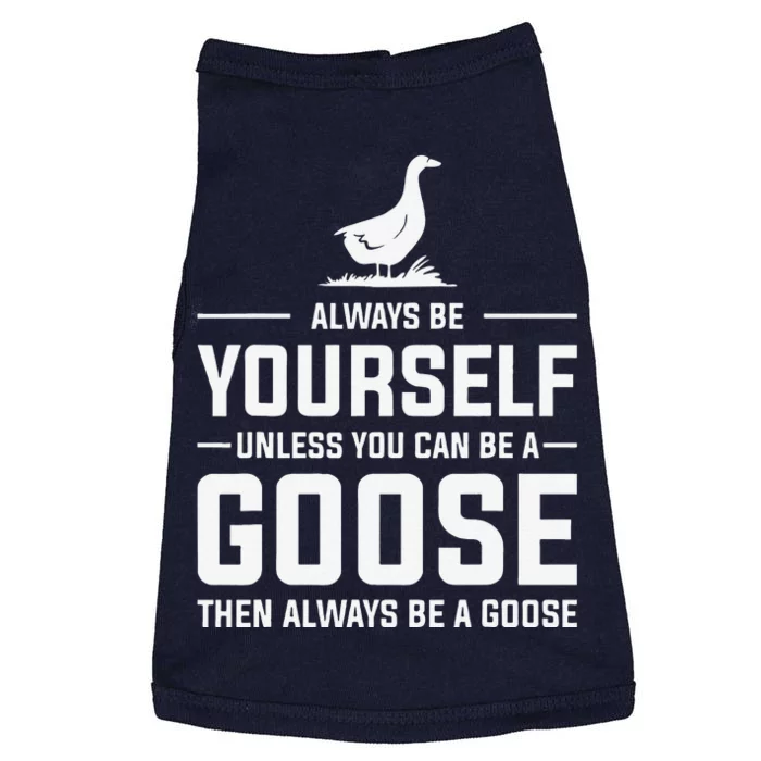 Funny Goose Design Always Be A Goose Doggie Tank